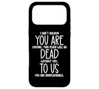Carcasa para iPhone 17 Pro MAX I Can't Believe You Are Leaving You Are Dead To Us Coworker