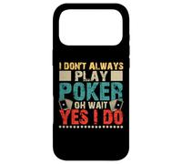 Carcasa para iPhone 17 Pro MAX I Don't Always Play Poker Oh Wait Yes I Do