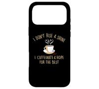 Carcasa para iPhone 17 Pro MAX I Don't Rise and Shine I Caffeinate Baristas Coffee Lover