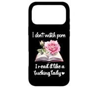 Carcasa para iPhone 17 Pro MAX I Don't Watch Porn I Read It Like a Fcking Lady Smut Reader