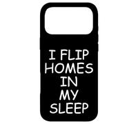 Carcasa para iPhone 17 Pro MAX I Flip Homes In My Sleep Funny House Flipper Realtor