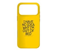 Carcasa para iPhone 17 Pro MAX I Have No Idea Why I'm out of Bed