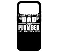 Carcasa para iPhone 17 Pro MAX I Have Two Titles Dad and Plumber Funny Father
