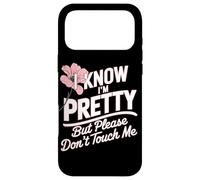 Carcasa para iPhone 17 Pro MAX I Know I'm Pretty But Please Do Not Touch Me Mujeres