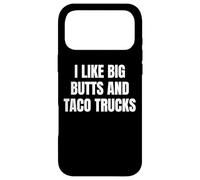 Carcasa para iPhone 17 Pro MAX I Like Big Butts Taco Trucks Funny Bold Humor Design