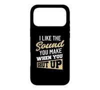 Carcasa para iPhone 17 Pro MAX I Like The Sound You Make When You Shut up.