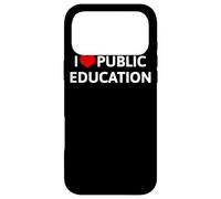 Carcasa para iPhone 17 Pro MAX I Love Public Education Mensaje de Apoyo a los Profesores