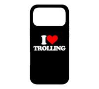 Carcasa para iPhone 17 Pro MAX I Love Trolling - Divertido Dicho sarcástico en línea Troll Novedad