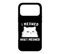 Carcasa para iPhone 17 Pro MAX I Meowed What I Meowed Funny Cat Sarcastic Slogan Graphic