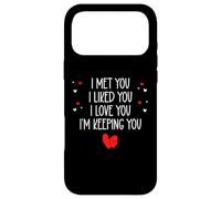 Carcasa para iPhone 17 Pro MAX I Met You I Liked You I Love You I'm Keeping You Valentines