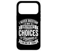 Carcasa para iPhone 17 Pro MAX I Never Question My Girlfriends Choices