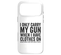 Carcasa para iPhone 17 Pro MAX I Only Carry My Gun Funny Gun Derechos Ocultar Llevar