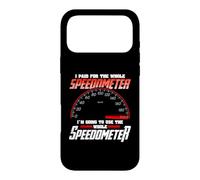 Carcasa para iPhone 17 Pro MAX I Paid For The Whole Speedometer I'm Going To Use
