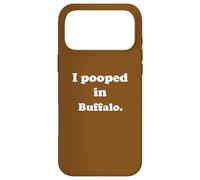 Carcasa para iPhone 17 Pro MAX I Pooped in Buffalo New York - Divertido Chiste de Caca