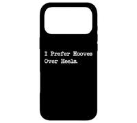 Carcasa para iPhone 17 Pro MAX I Prefer Hooves Over Heels Divertido Ecuestre Viajes Humor