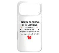 Carcasa para iPhone 17 Pro MAX I Promise to Always Be by Your Side Or Under You Or On Top