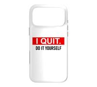 Carcasa para iPhone 17 Pro MAX I Quit Do It Yourself Im Retired Not My Problem Anymore Men