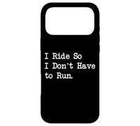 Carcasa para iPhone 17 Pro MAX I Ride So I Don't Have to Run Citas Divertidas de Ciclismo