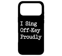 Carcasa para iPhone 17 Pro MAX I Sing Off-Key Orgullosamente Citas Músicas Divertidas