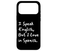 Carcasa para iPhone 17 Pro MAX I Speak English But I Love In Spanish Funny Bilingual