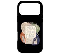 Carcasa para iPhone 17 Pro MAX I Speak Fluent Fiber Funny Weaver Knitting Yarn Craft