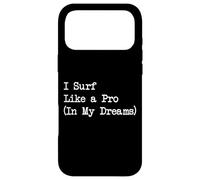 Carcasa para iPhone 17 Pro MAX I Surf Like a Pro (In My Dreams) Cita de Surf sarcástico