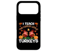 Carcasa para iPhone 17 Pro MAX I Teach The Cutest Little Turkeys Thanksgiving Thankful