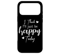 Carcasa para iPhone 17 Pro MAX I Think I'Ll be Happy Today Positive Thinking Thought Mood