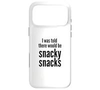 Carcasa para iPhone 17 Pro MAX I Was Told There Would Be Snacky Snacks Funny Comfort Food