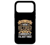 Carcasa para iPhone 17 Pro MAX I Wish I were Retired Currently I'm Just Tired |-