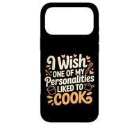 Carcasa para iPhone 17 Pro MAX I Wish One of My Personalities Liked To Cook -