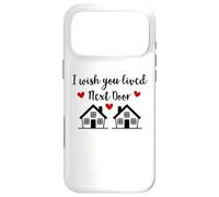 Carcasa para iPhone 17 Pro MAX I Wish You Lived Next Door Friend I Wish We Lived Next Door