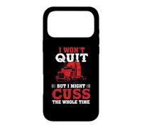 Carcasa para iPhone 17 Pro MAX I Won'T Quit But I Might Cuss Trucking Funny Trucker