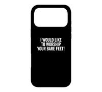 Carcasa para iPhone 17 Pro MAX I Would Like To Worship Your Bare Feet Funny Dicho