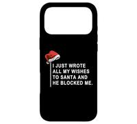 Carcasa para iPhone 17 Pro MAX I Wrote All My Wishes To Santa and He Blocked Me