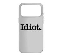 Carcasa para iPhone 17 Pro MAX Idiota LA Palabra Idiota EN UNA tee