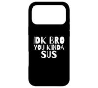 Carcasa para iPhone 17 Pro MAX IDK Bro You Kind of Sus Gaming Dank Meme Gamer Suspect Sus