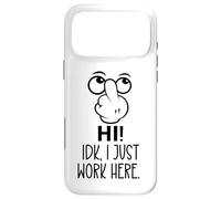 Carcasa para iPhone 17 Pro MAX IDK I Just Work Here Coworker I Don't Know I Just Work Here