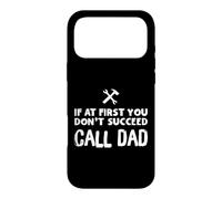 Carcasa para iPhone 17 Pro MAX If At First You Don't Succeed Call Dad Funny Father's Day