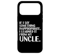 Carcasa para iPhone 17 Pro MAX If I Say Something Learned from Uncle Funny Diciendo Hombres Mujeres