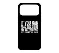 Carcasa para iPhone 17 Pro MAX If You Can Read This my Boyfriend Says Your Too Close