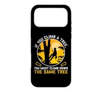 Carcasa para iPhone 17 Pro MAX If You Climb A Tree You Must Climb Down The Same Tree