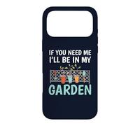 Carcasa para iPhone 17 Pro MAX If You Need Me I'Ll Be In My Garden Funny Gardening