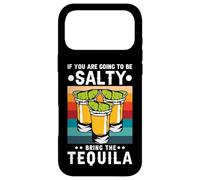 Carcasa para iPhone 17 Pro MAX If You'Re Going To Be Salty Bring The Tequila Retro Vintage