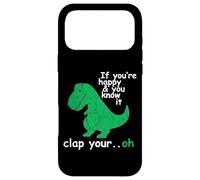 Carcasa para iPhone 17 Pro MAX If You'Re Happy and You Know It Clap Your Oh T-Rex Dino