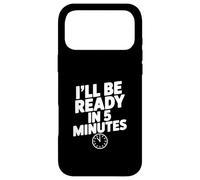 Carcasa para iPhone 17 Pro MAX I'Ll Be Ready in 5 Minutes - Cita Divertida para Amigos