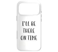 Carcasa para iPhone 17 Pro MAX I'Ll Be There On Time Funny Idea White Lie Party