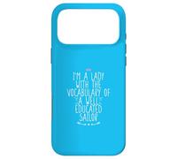 Carcasa para iPhone 17 Pro MAX I'm A Lady with The Vocabulary of A Well Educated Sailor