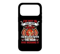Carcasa para iPhone 17 Pro MAX I'm In Love with The Man Who Wearing It Firefighter Fireman