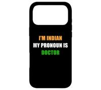 Carcasa para iPhone 17 Pro MAX I'm Indian, My Pronoun is Doctor - Funny Flag Color Quote